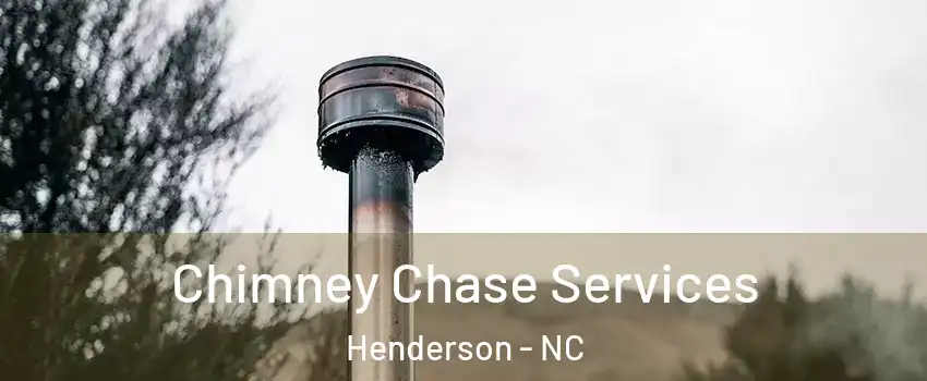  Chimney Chase Services Henderson - NC