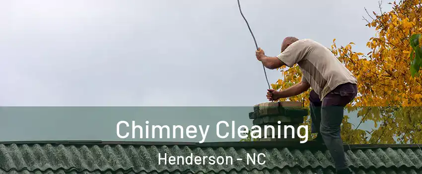  Chimney Cleaning Henderson - NC