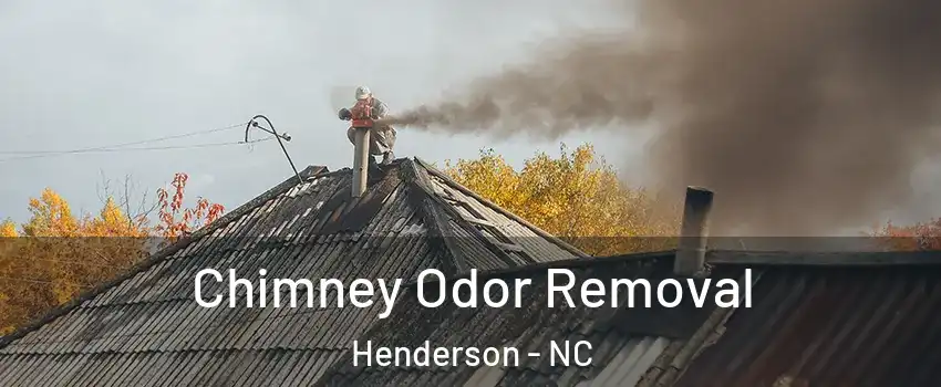  Chimney Odor Removal Henderson - NC