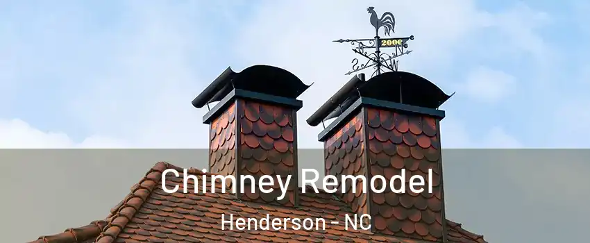  Chimney Remodel Henderson - NC