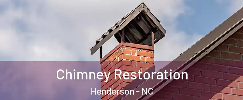  Chimney Restoration Henderson - NC