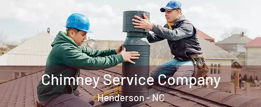  Chimney Service Company Henderson - NC