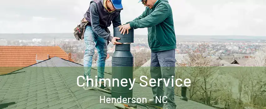  Chimney Service Henderson - NC