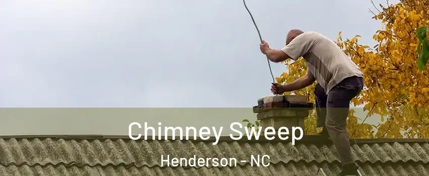  Chimney Sweep Henderson - NC