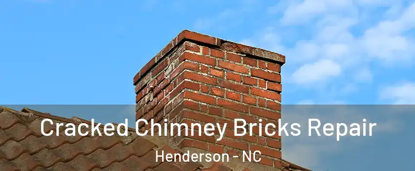  Cracked Chimney Bricks Repair Henderson - NC