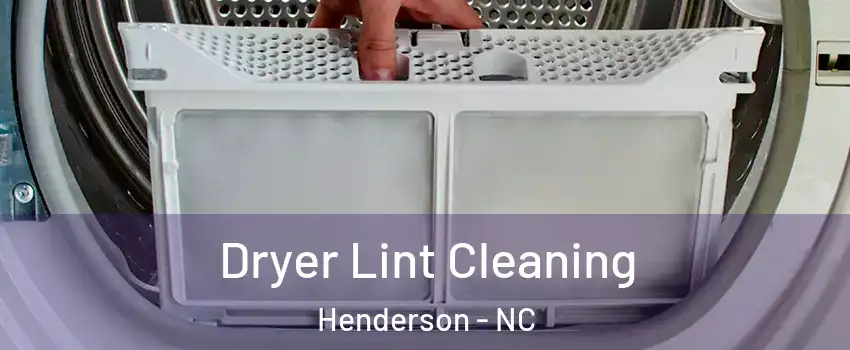  Dryer Lint Cleaning Henderson - NC