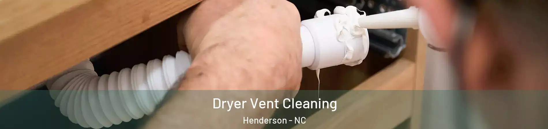  Dryer Vent Cleaning Henderson - NC