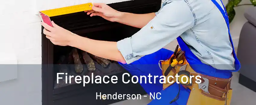  Fireplace Contractors Henderson - NC