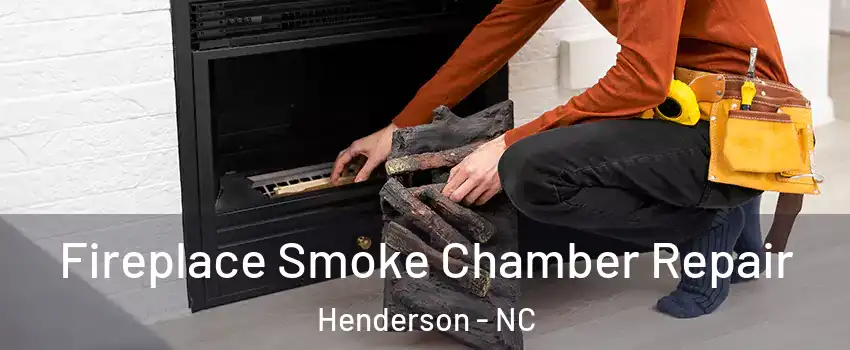  Fireplace Smoke Chamber Repair Henderson - NC