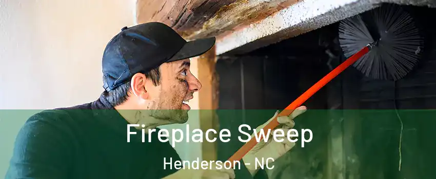  Fireplace Sweep Henderson - NC