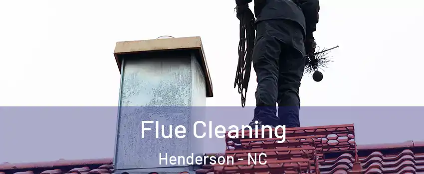  Flue Cleaning Henderson - NC