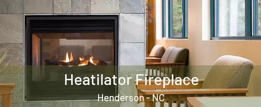  Heatilator Fireplace Henderson - NC