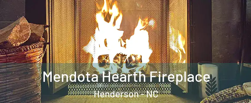  Mendota Hearth Fireplace Henderson - NC