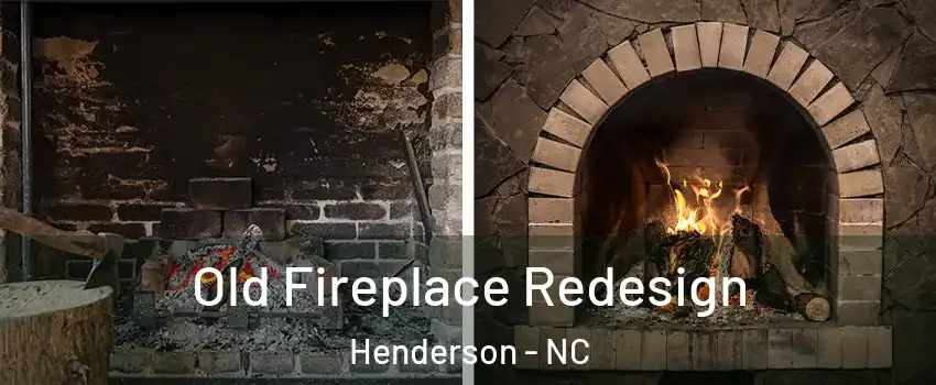  Old Fireplace Redesign Henderson - NC