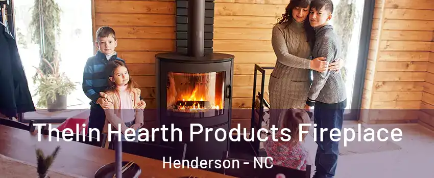  Thelin Hearth Products Fireplace Henderson - NC