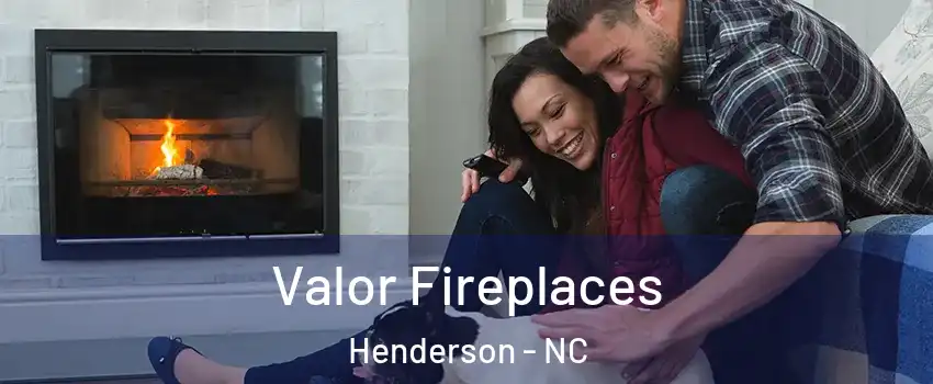  Valor Fireplaces Henderson - NC