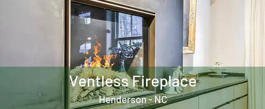  Ventless Fireplace Henderson - NC